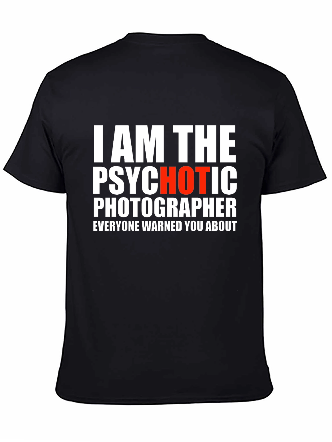 Black Psychotic Photographer Graphic Tee - Funny Shirt view 4