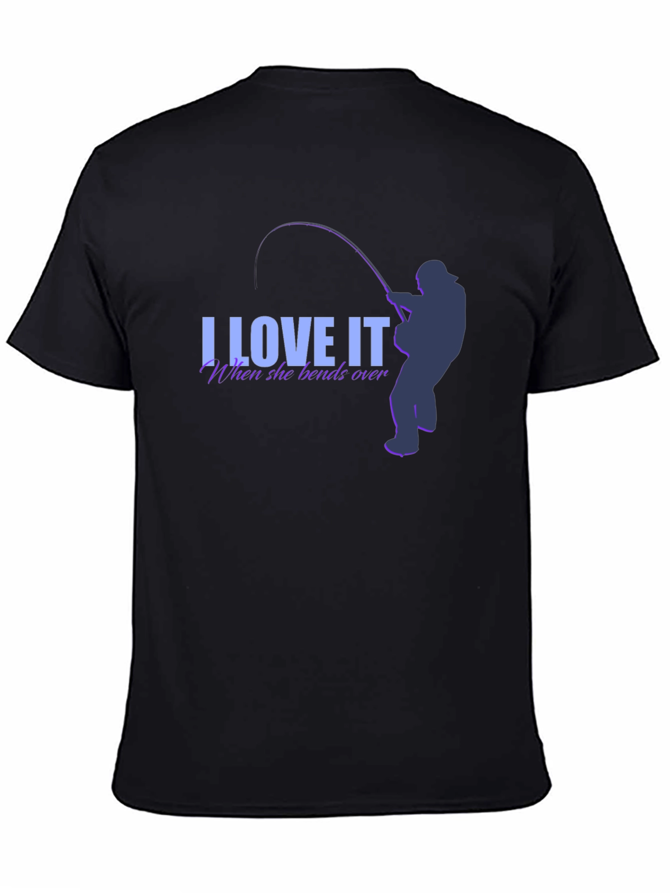 Black I Love It When She Bends Over Fishing T-Shirt view 4
