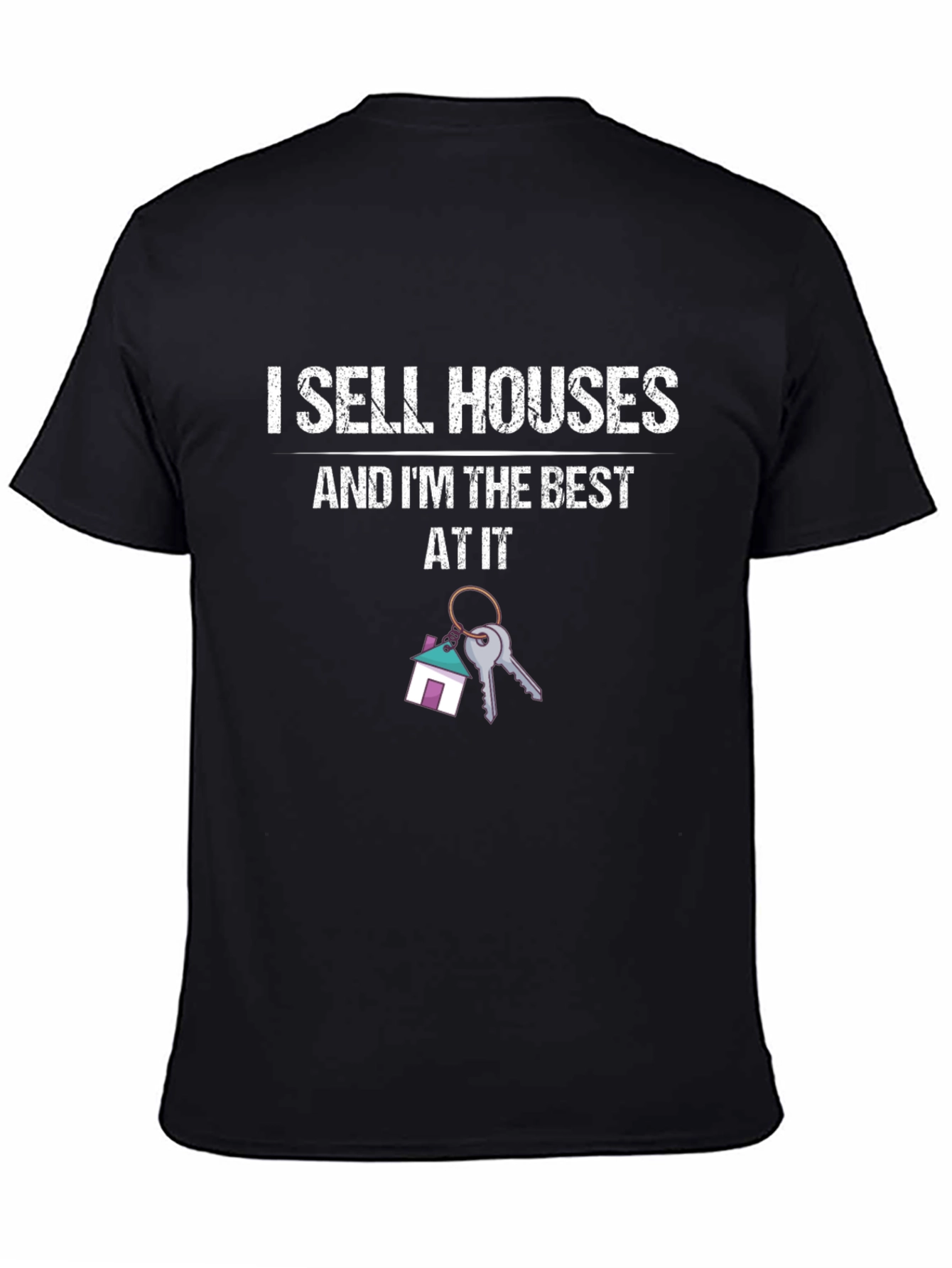 Black I Sell Houses T-Shirt - Real Estate Agent Gift view 4