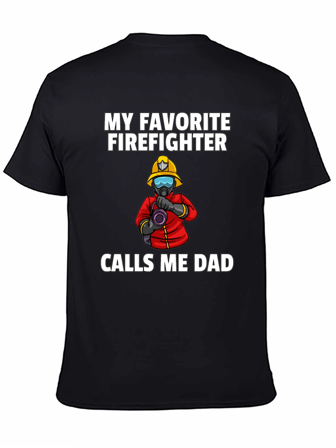 Black My Favorite Firefighter Calls Me Dad T-Shirt view 4