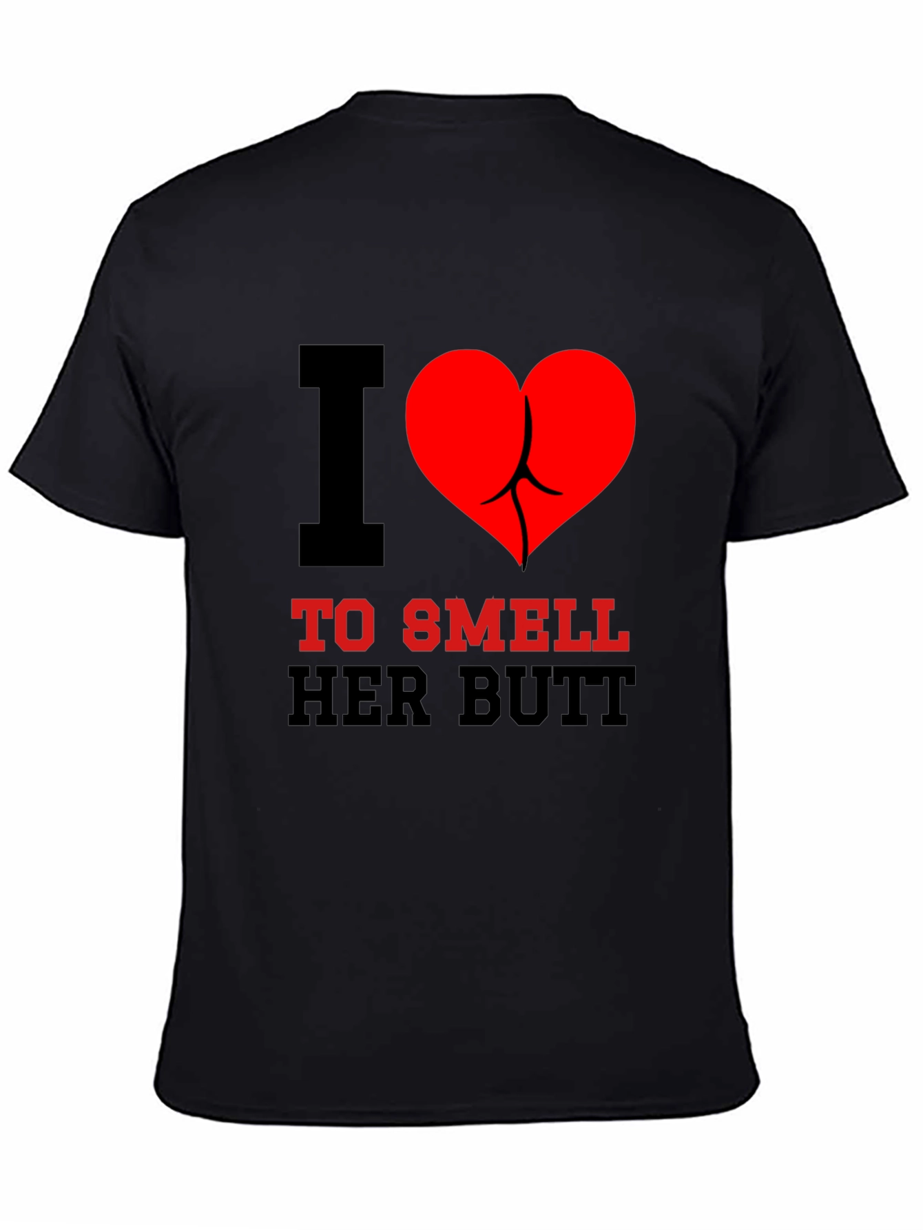 Black I Heart To Smell Her Butt Funny Graphic Tee view 4