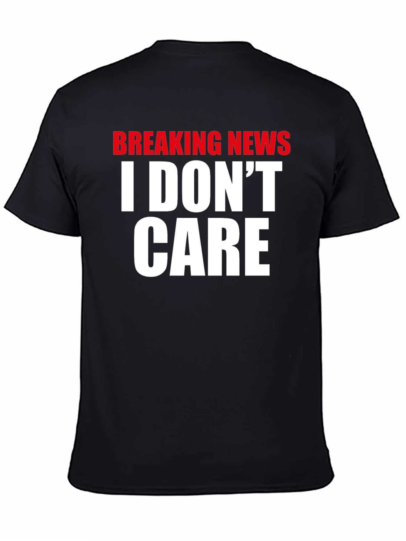 Black Breaking News I Don't Care T-Shirt view 4