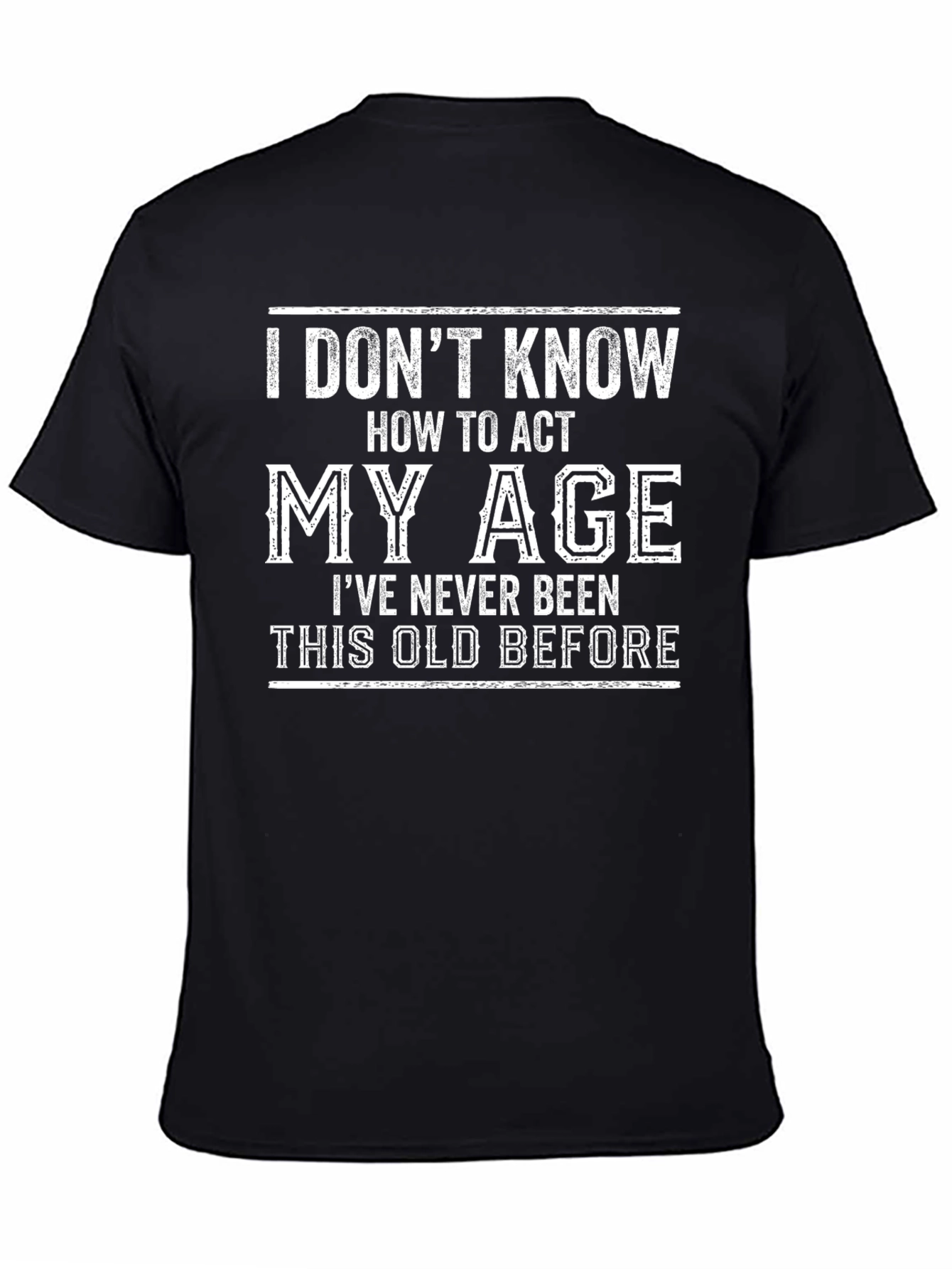 Black Funny Age Humor T-Shirt: I Don't Know How To Act view 4