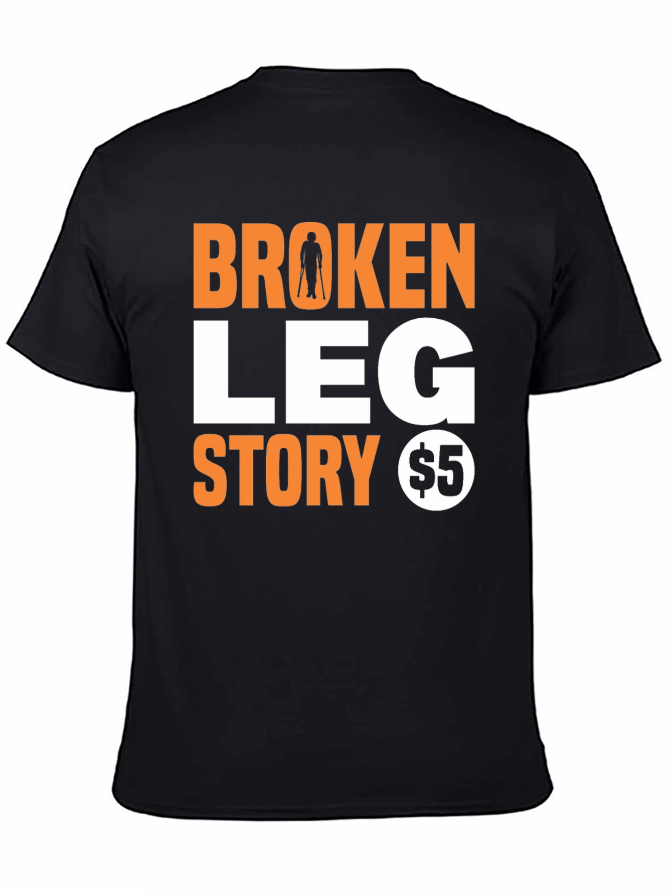 Black Broken Leg Story T-Shirt - Humorous Novelty Tee view 4