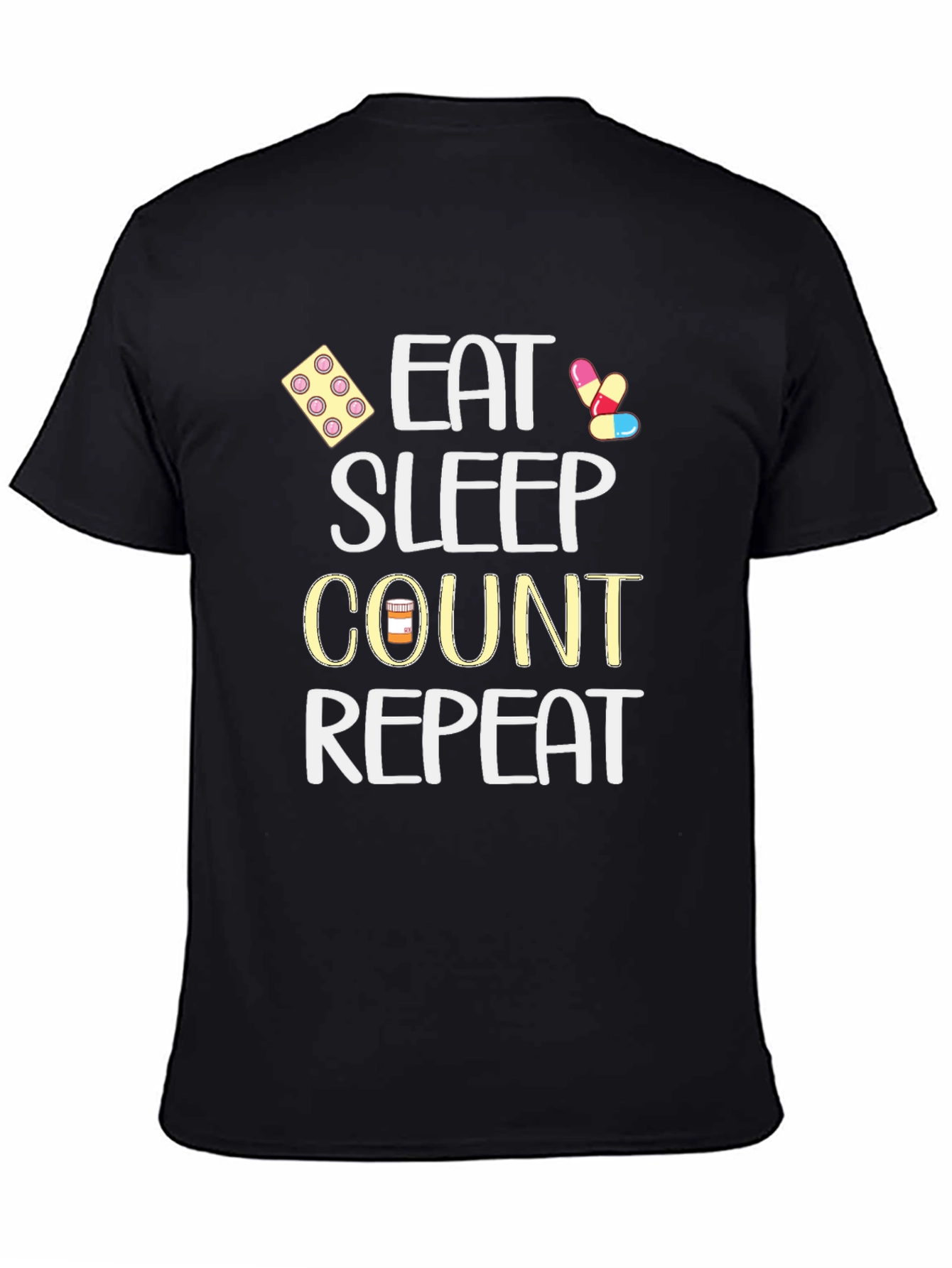 Black Eat Sleep Count Repeat - Funny Medical T-Shirt view 4
