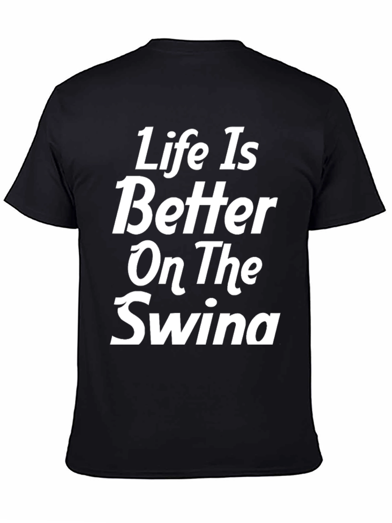 Black Life is Better On The Swina T-Shirt view 4