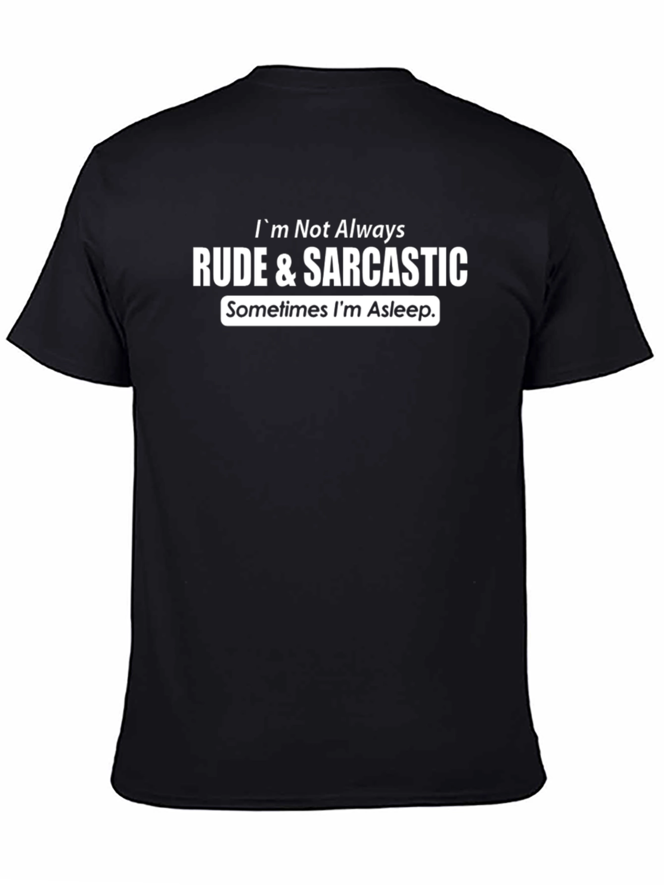 Black Funny Rude & Sarcastic Graphic T-Shirt view 4
