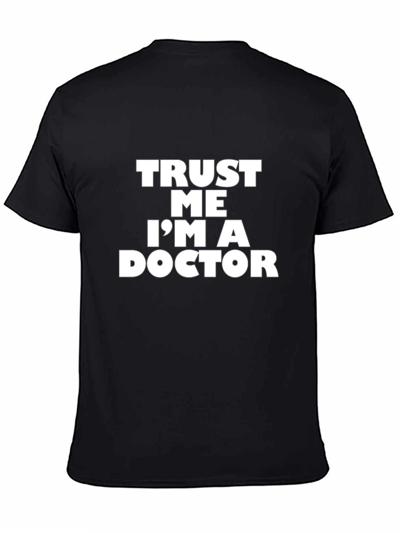 Black Trust Me I'm A Doctor T-Shirt - Funny Medical Professional Tee view 4