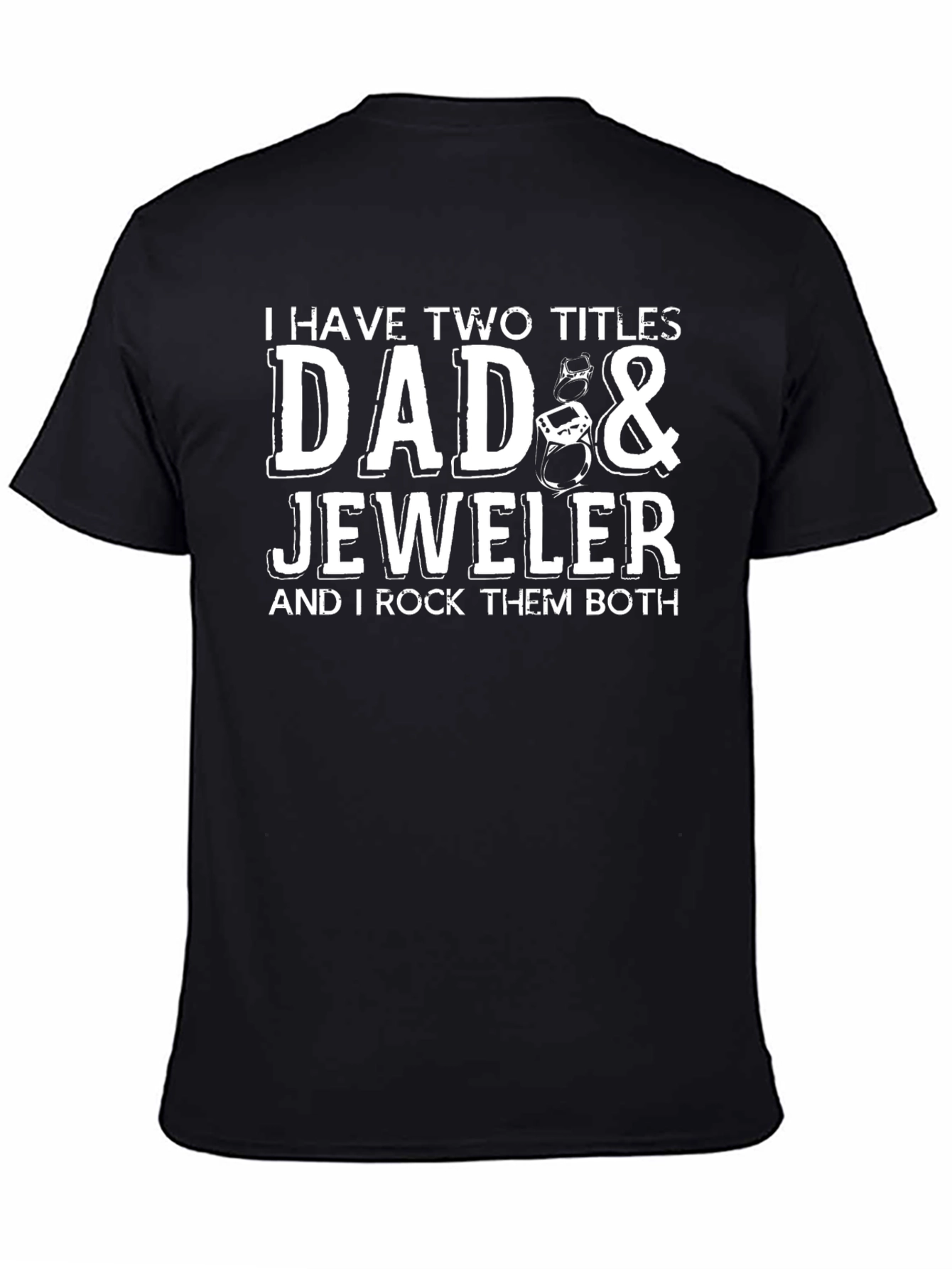Black Dad & Jeweler T-Shirt - I Rock Them Both! view 4