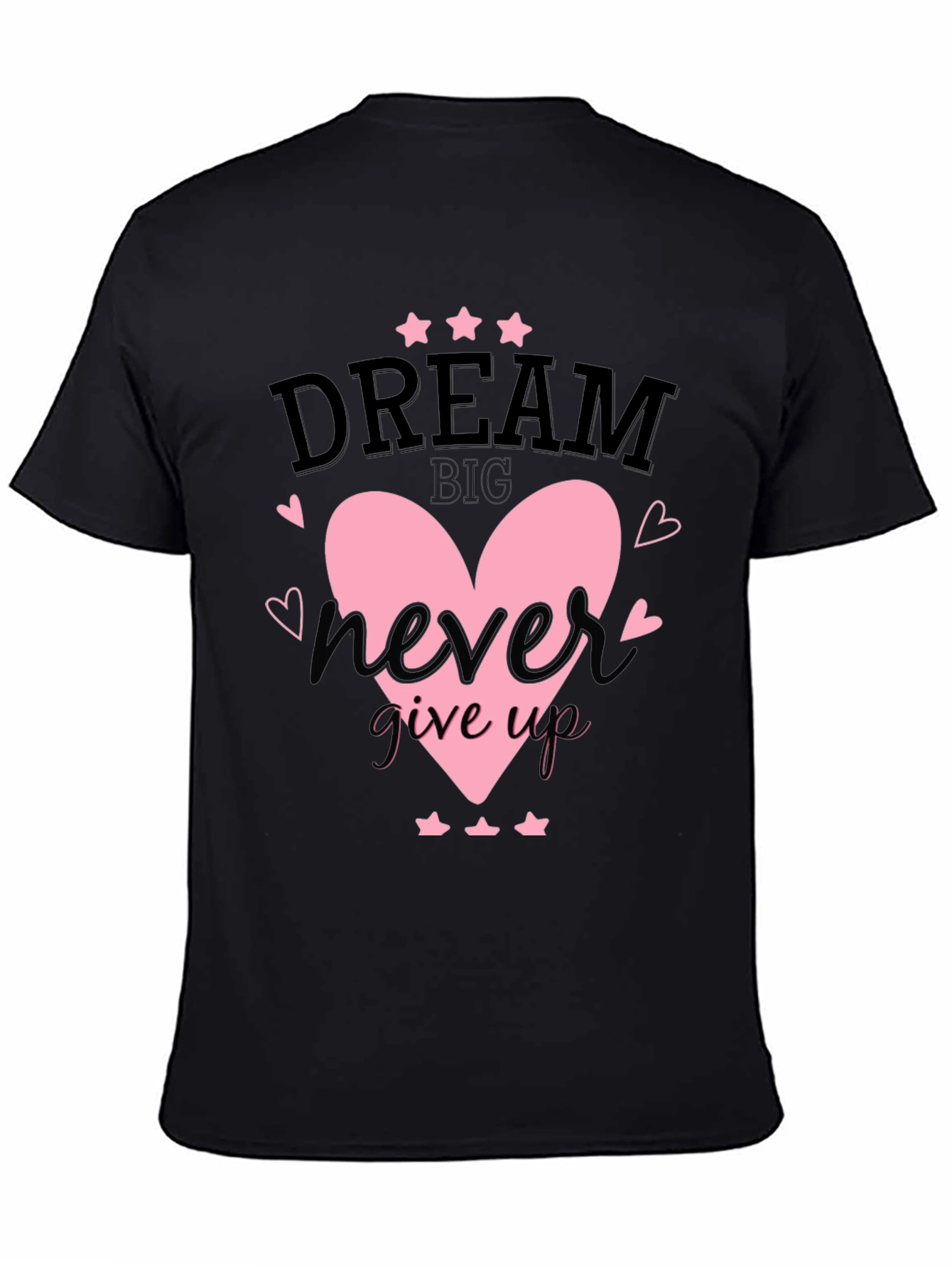 Black Dream Big T-Shirt Never Give Up Heart Star Design view 4