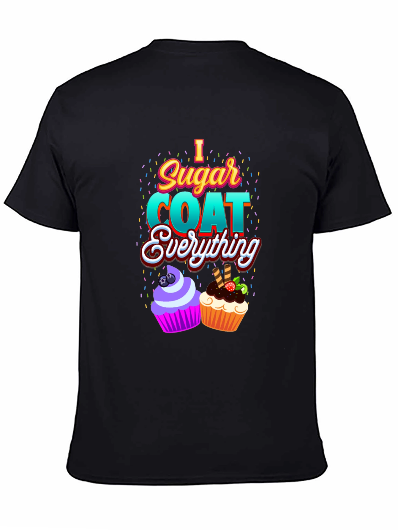 Black I Sugar Coat Everything T-Shirt view 4