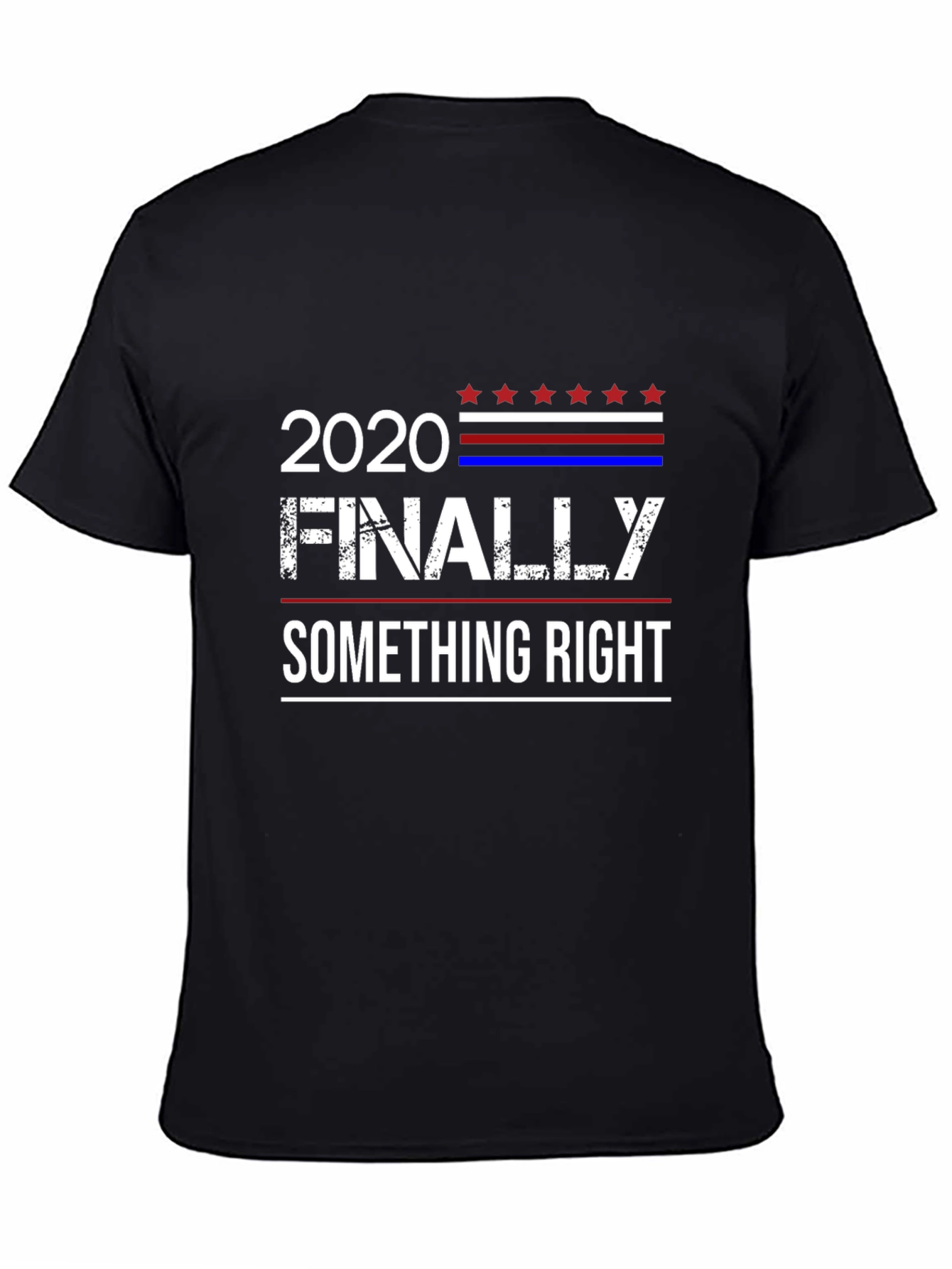 Black 2020 Finally Something Right T-Shirt view 4