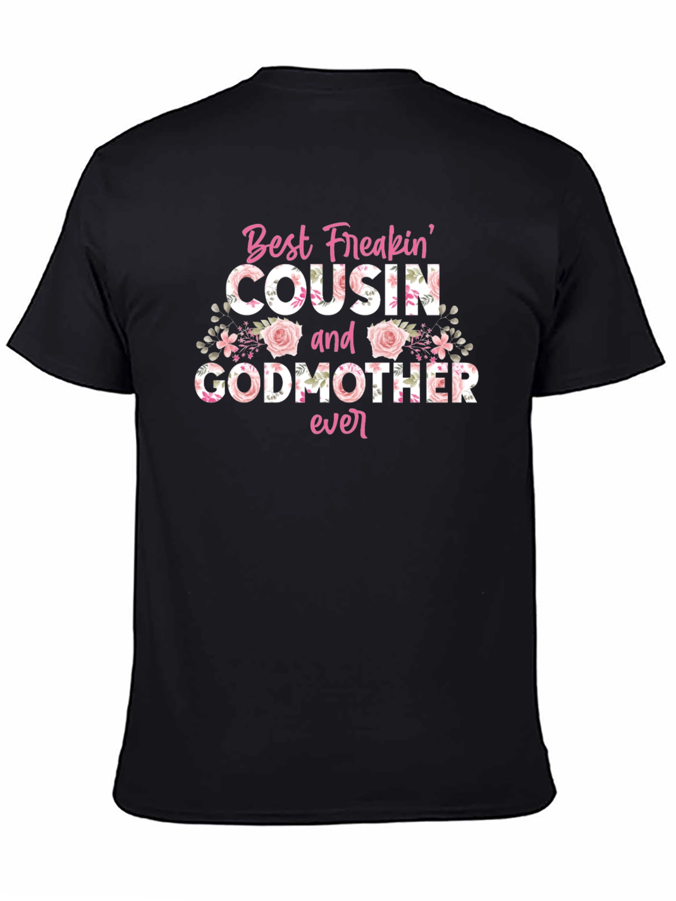 Black Best Freakin' Cousin & Godmother Ever T-Shirt view 4