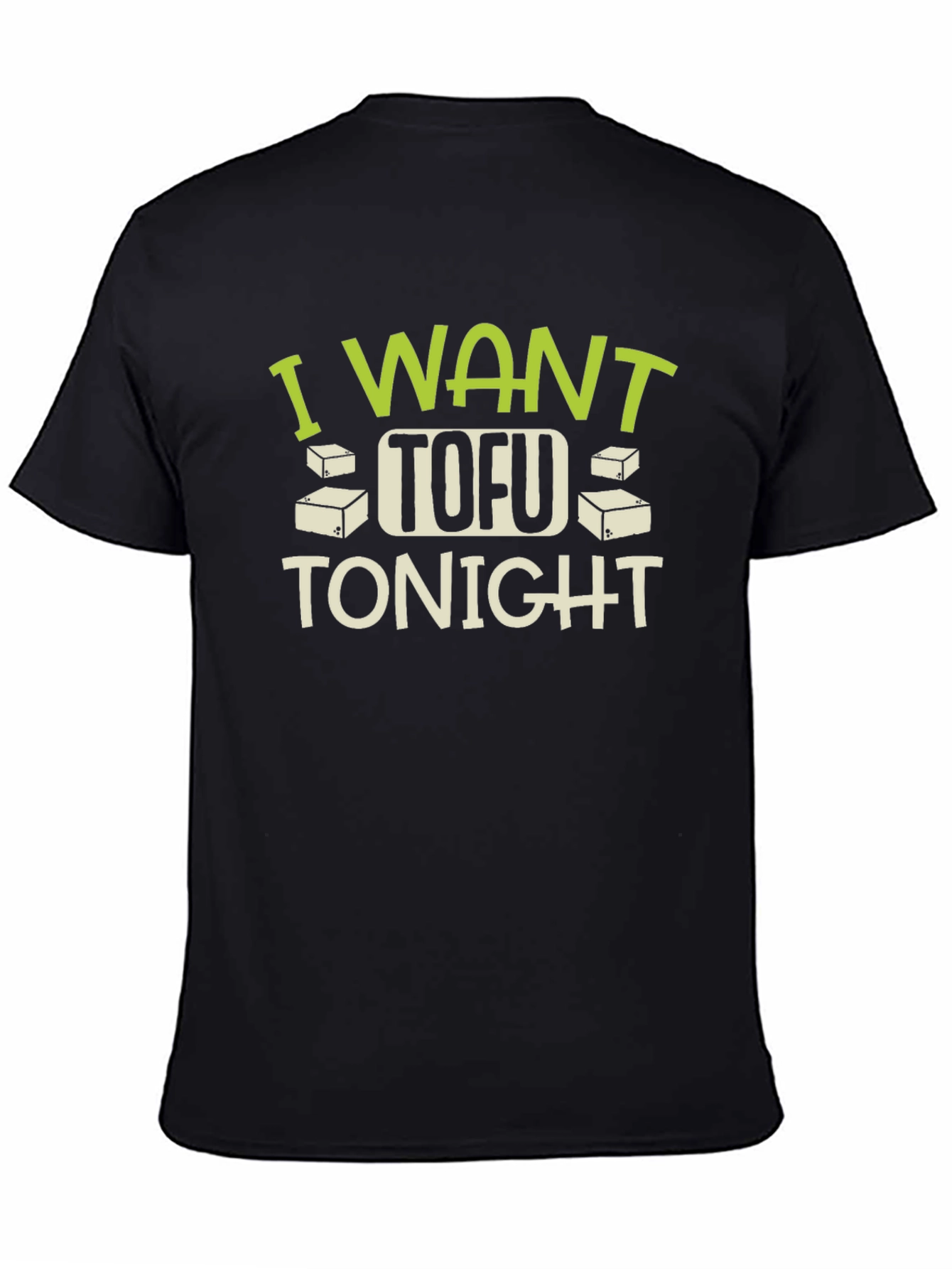 Black I Want Tofu Tonight T-Shirt - Funny Vegan Tee view 4