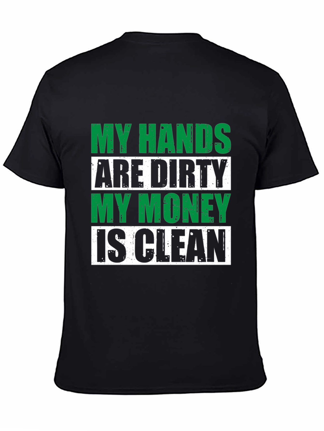 Black My Hands Are Dirty, My Money Is Clean Graphic Tee view 4