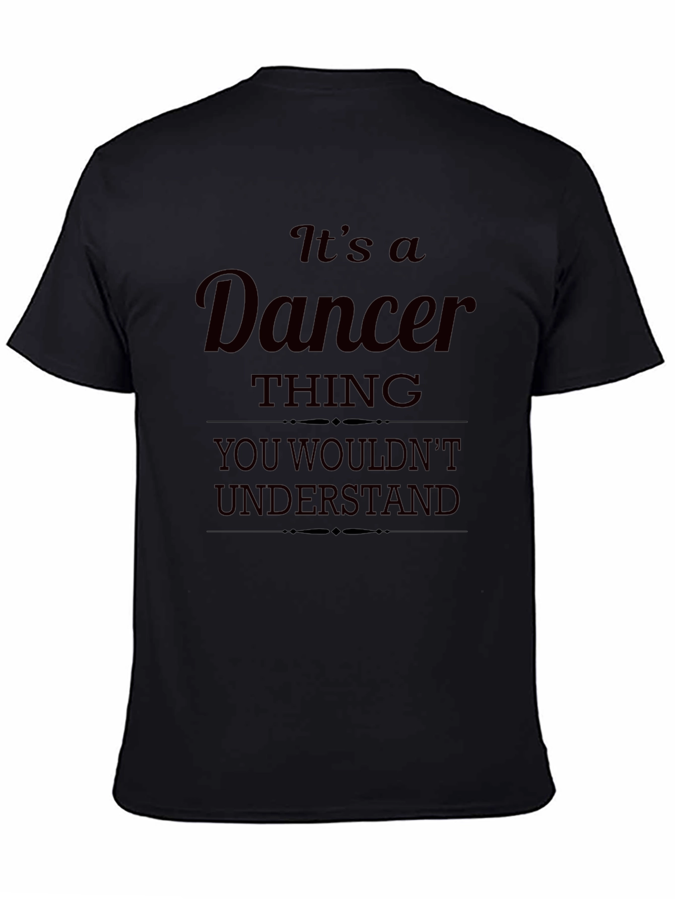 Black Dancer Thing T-Shirt - You Wouldn't Understand view 4