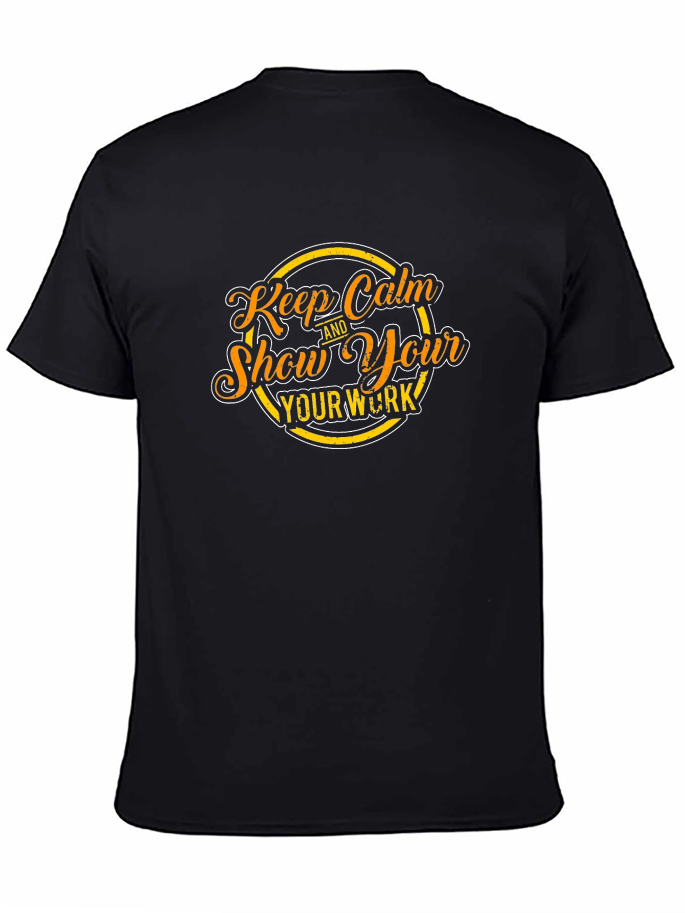 Black Keep Calm Show Your Work Black T-Shirt view 4