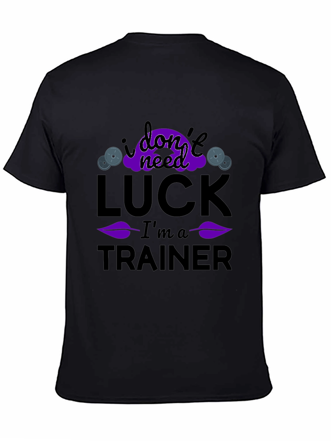 Black I Don't Need Luck I'm A Trainer T-Shirt view 4