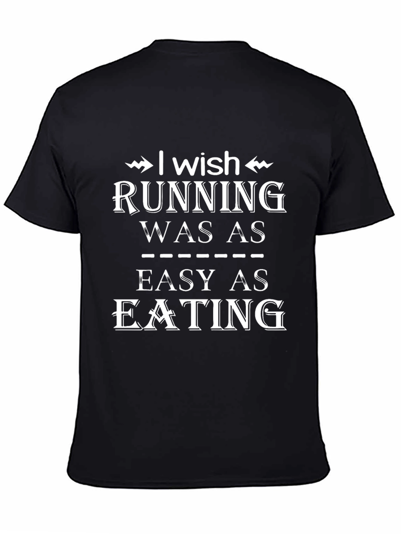 Black Funny Running T-Shirt - I Wish Running Was As Easy As Eating view 4