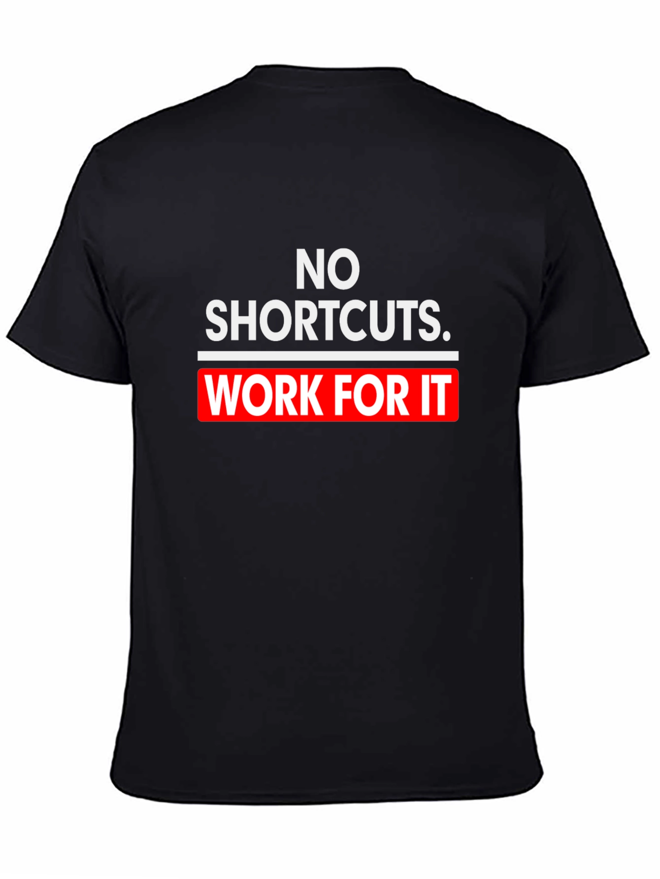 Black No Shortcuts Work For It T-Shirt Motivation view 4