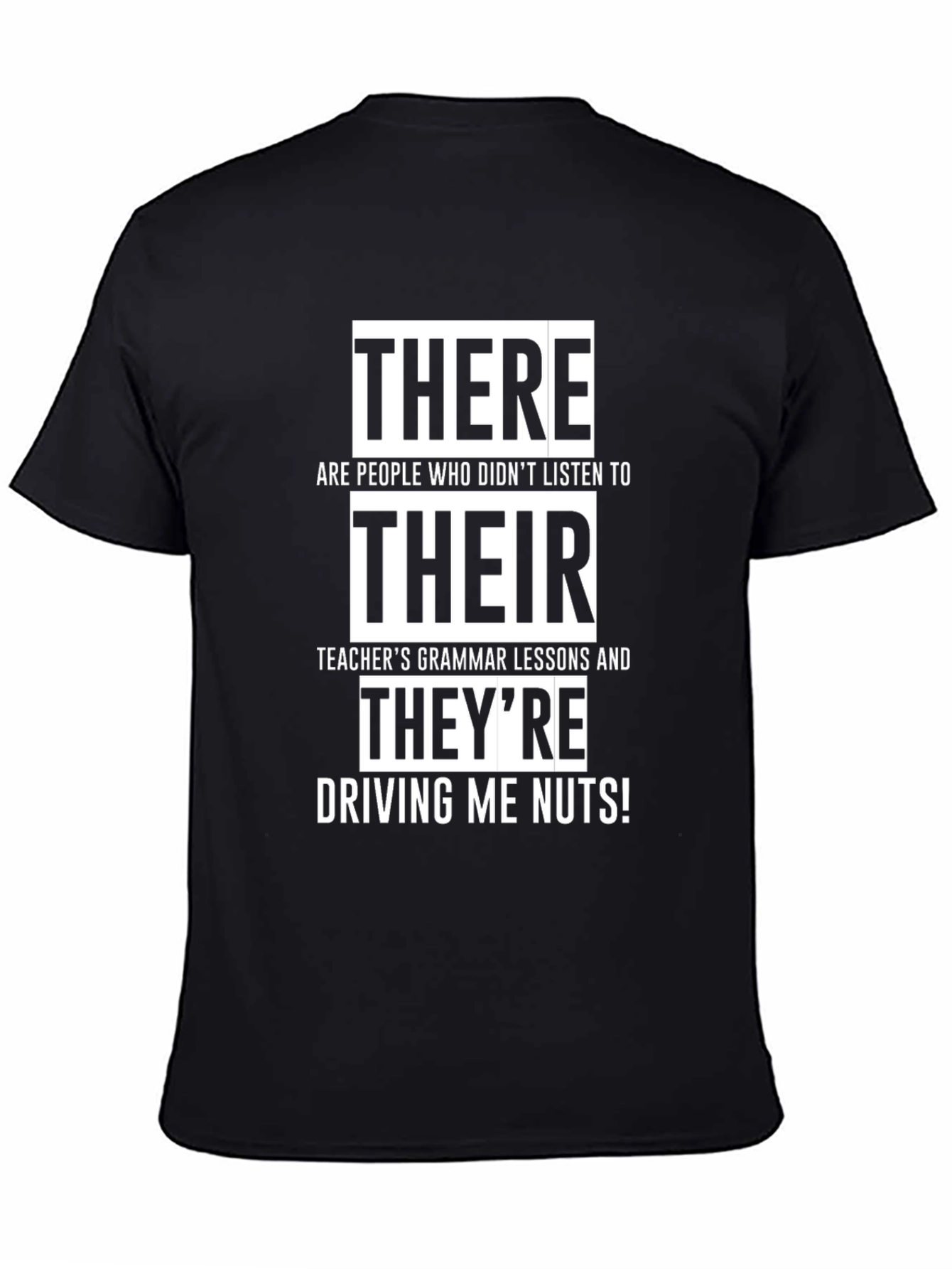 Black Grammar Humor T-Shirt - There Their They're Driving Me Nuts! view 4