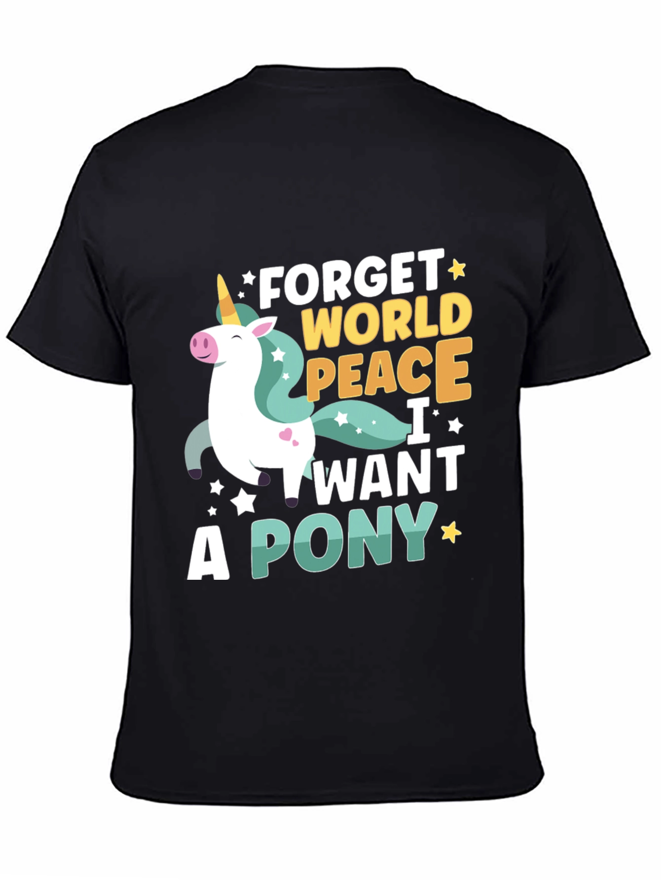Black Forget World Peace - I Want a Pony T-Shirt view 4