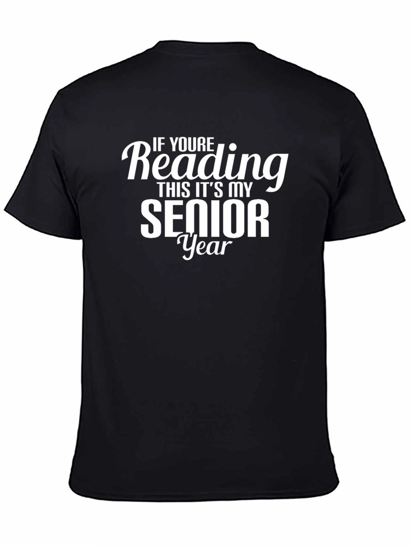 Black Senior Year T-Shirt - If You're Reading This view 4