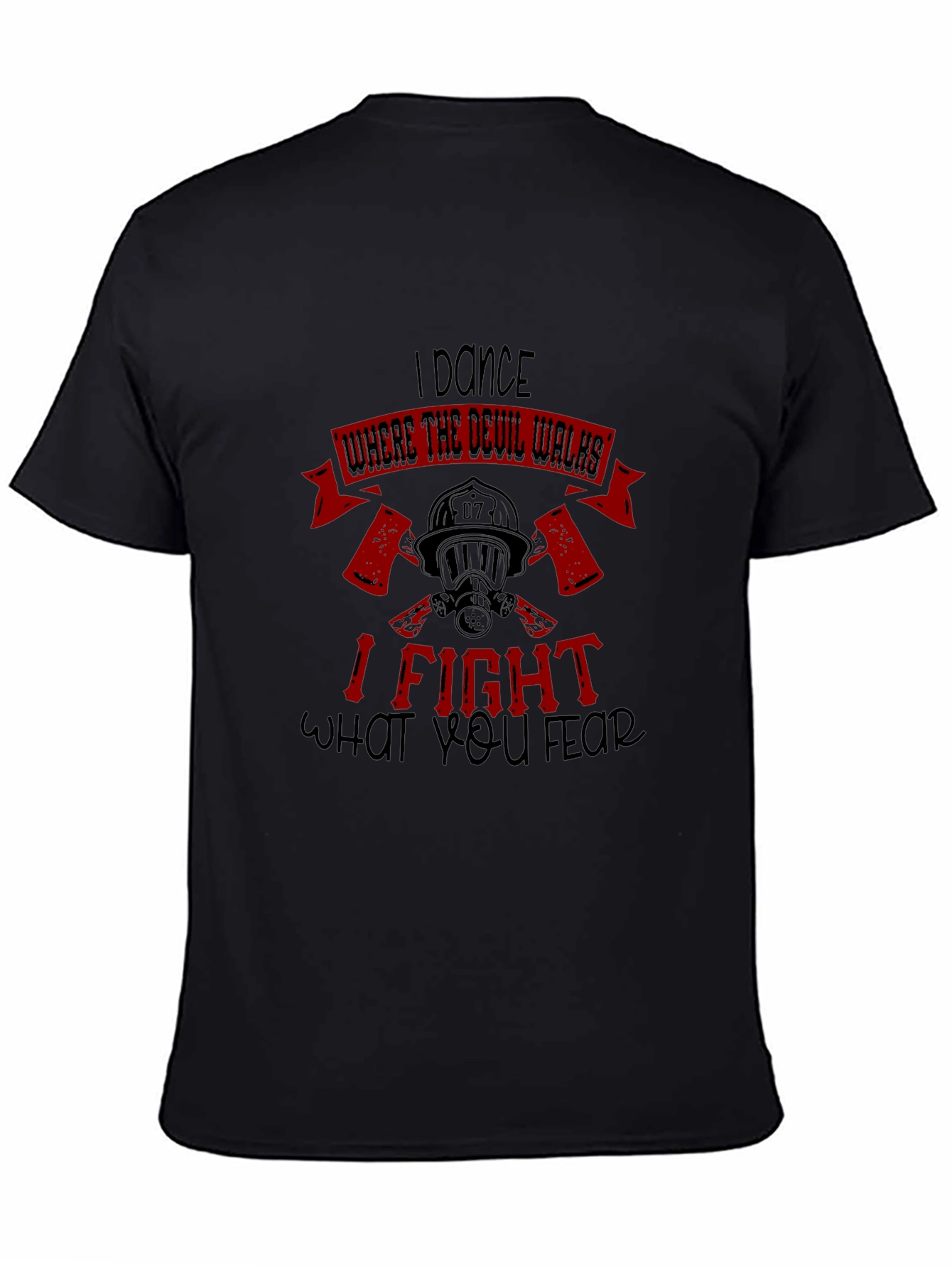 Black I Dance Where the Devil Walks Firefighter T-Shirt view 4