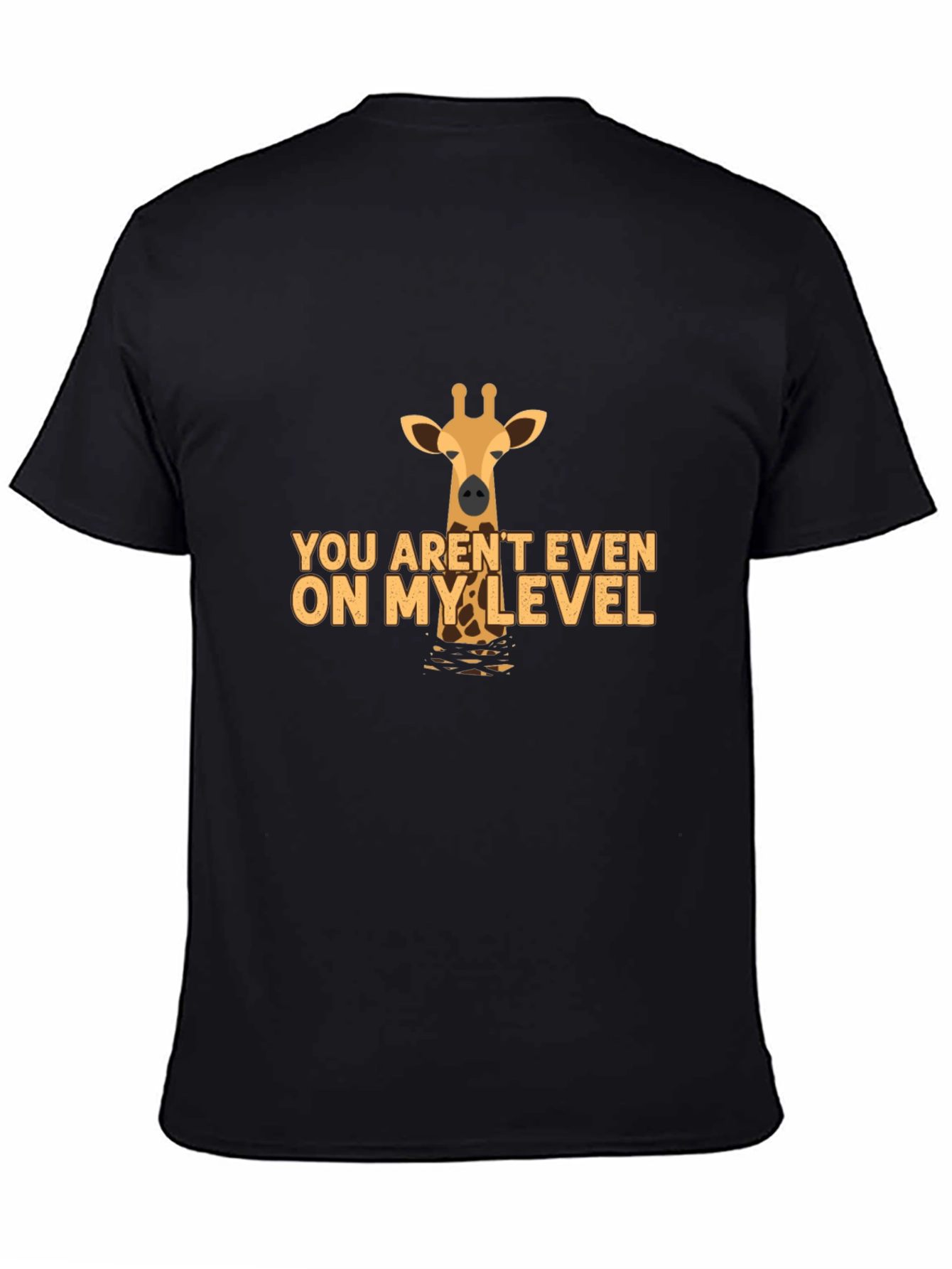 Black Giraffe T-Shirt - You Aren't Even On My Level Tee view 4