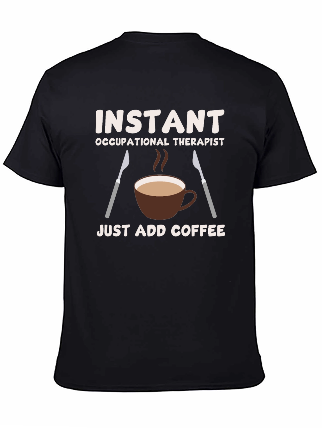 Black Instant Occupational Therapist Coffee T-Shirt view 4