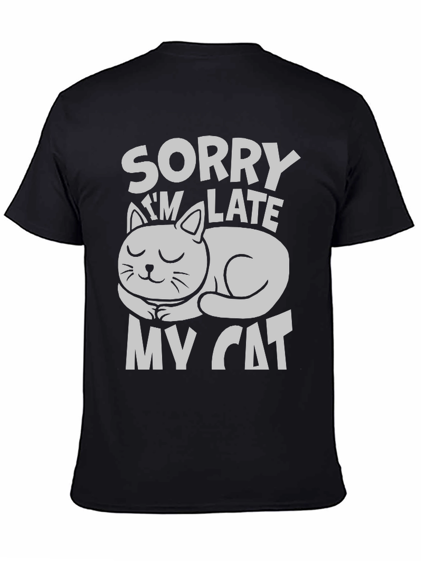 Black Sorry I'm Late My Cat T-Shirt view 4
