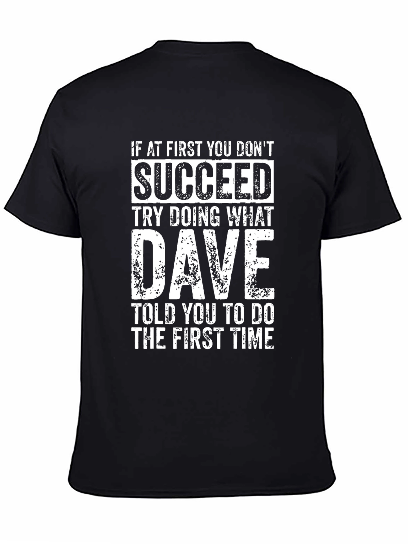 Black Succeed T-Shirt - Funny Dave Quote Tee view 4