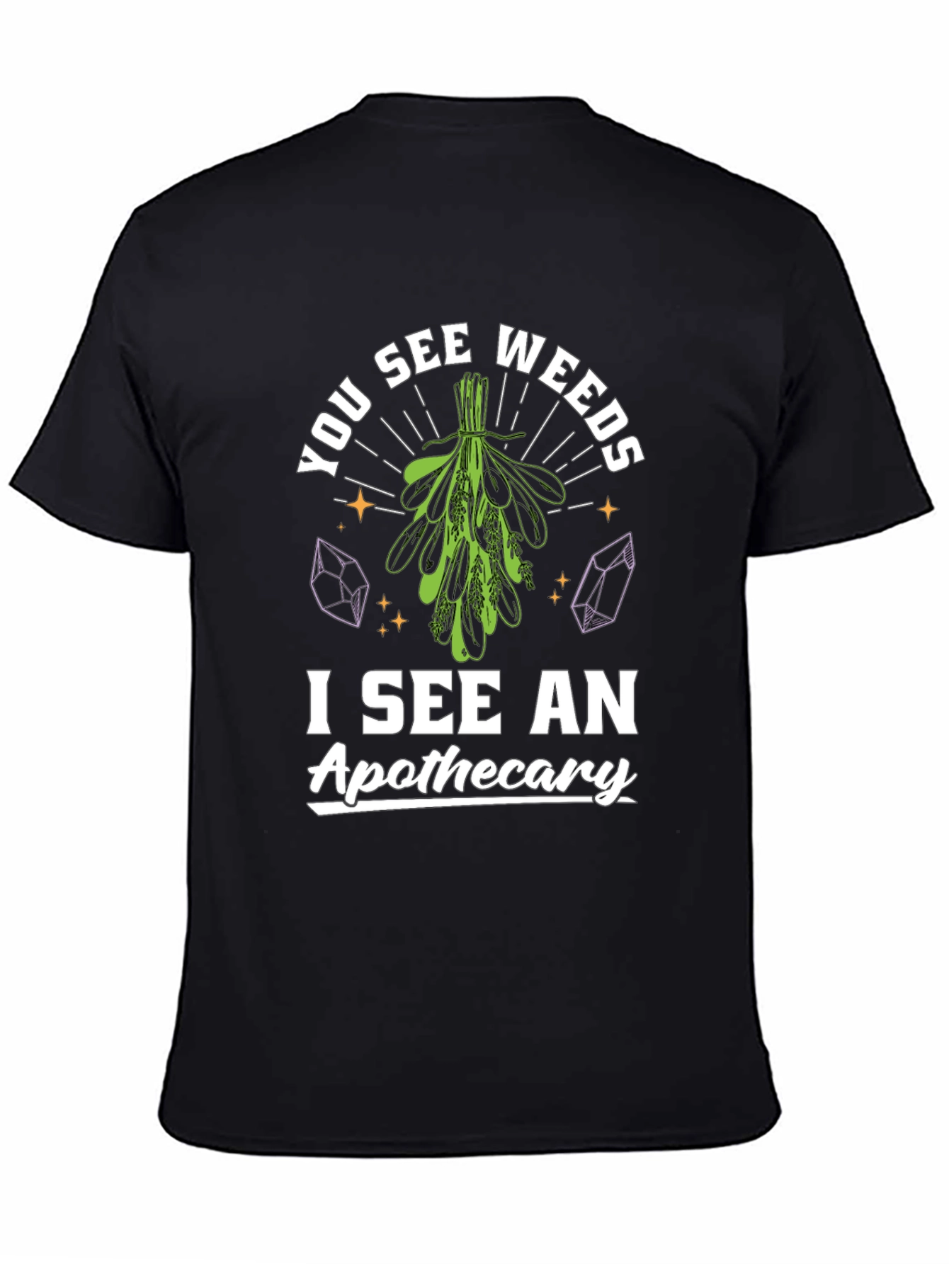 You See Weeds, I See An Apothecary Graphic Tee - 4