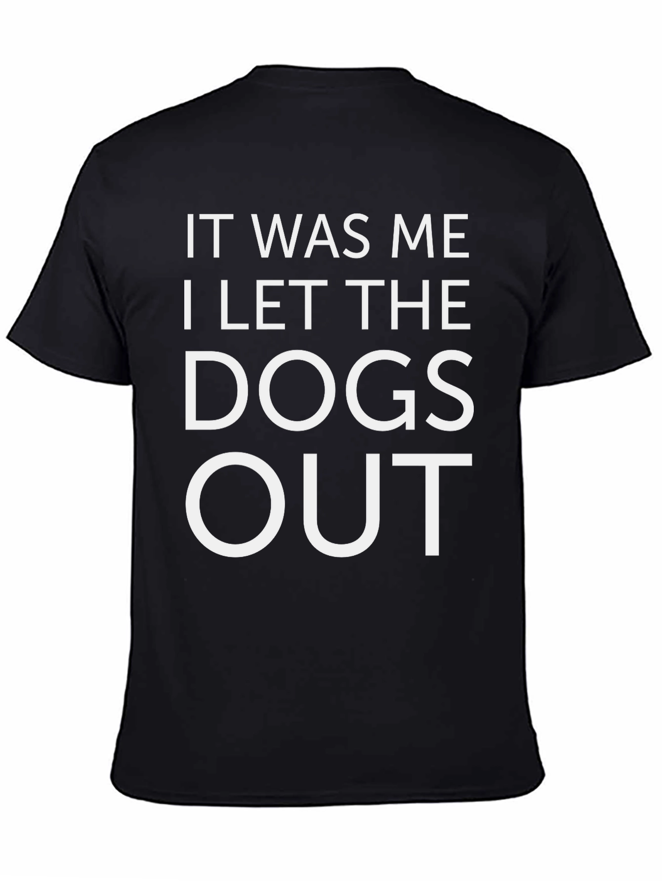 Black It Was Me T-Shirt - Funny Dog Out Joke Tee view 4
