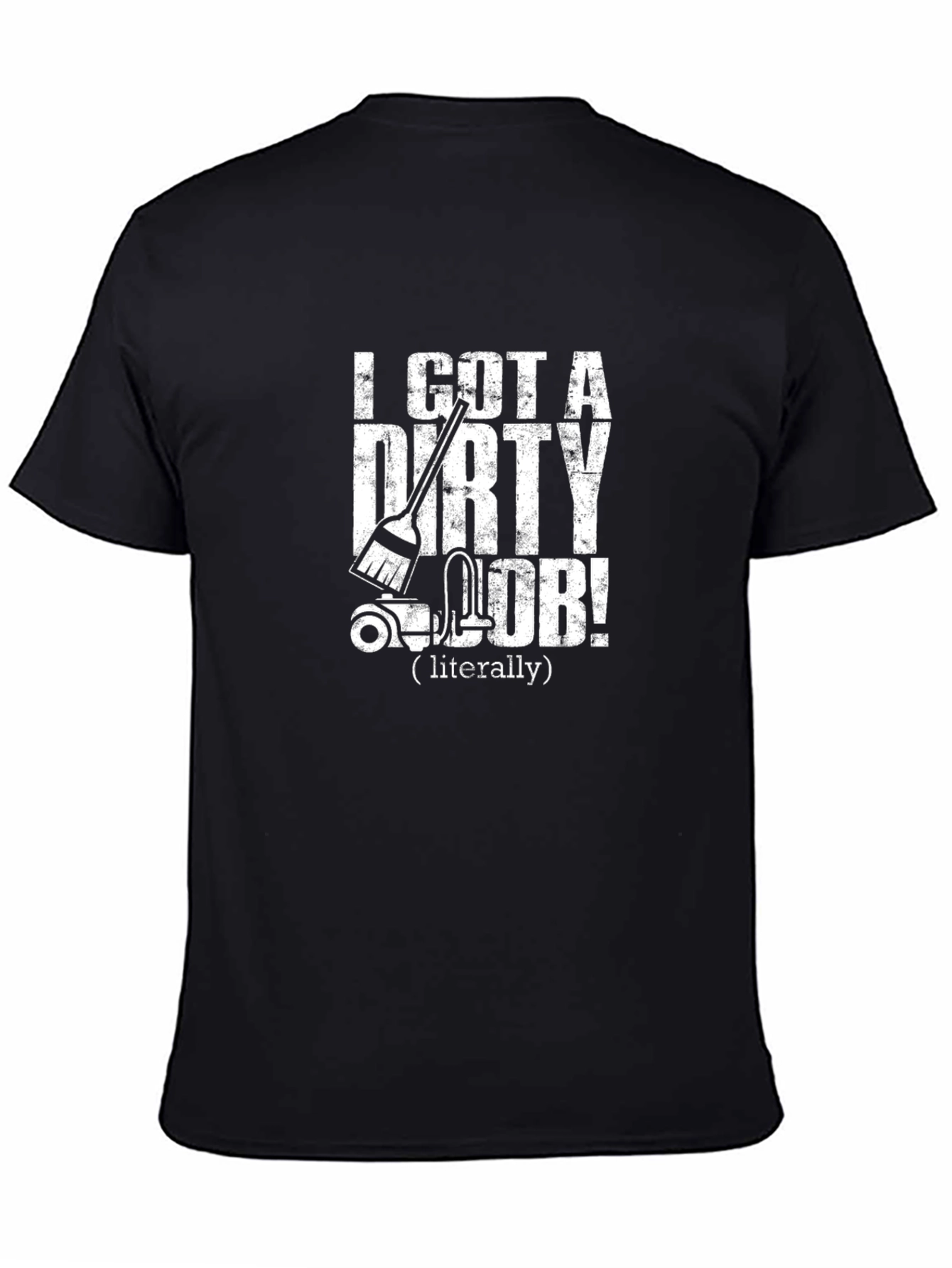 Black Dirty Job T-Shirt - Funny Cleaning Humor Tee view 4