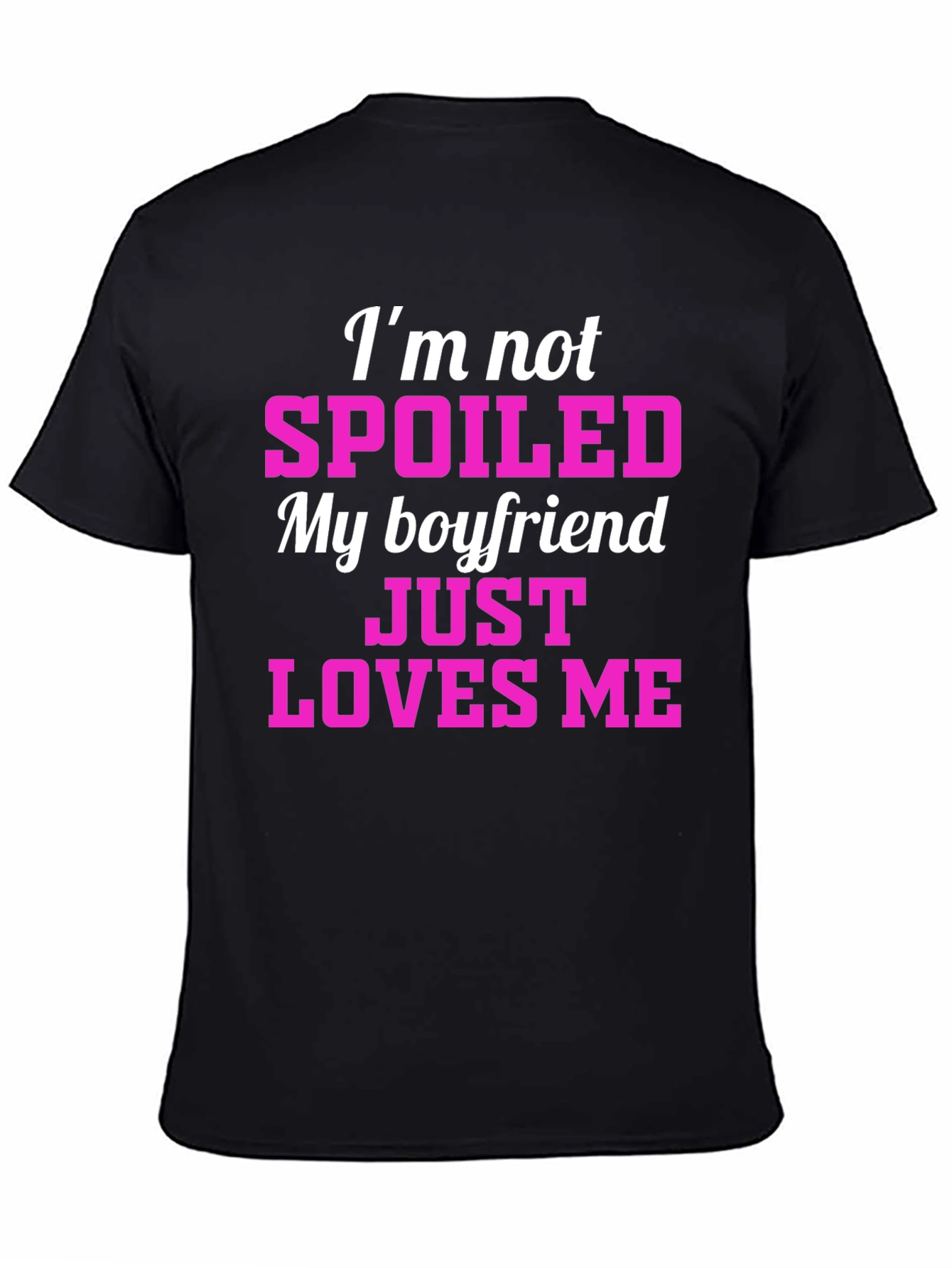 Black Spoiled Boyfriend Loves Me T-Shirt view 4