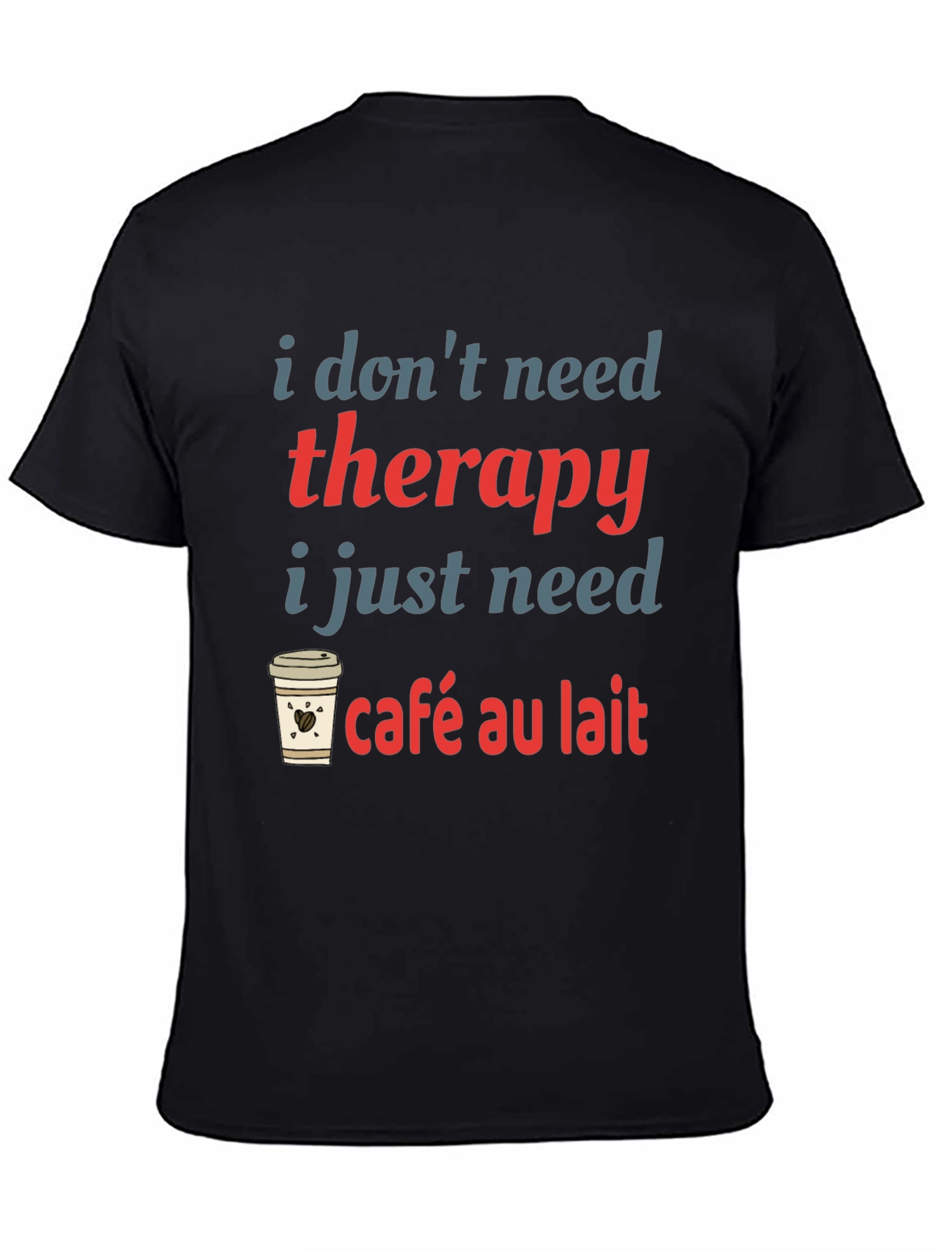 Black Cafe Au Lait Therapy T-Shirt Funny Coffee Lover Tee view 4