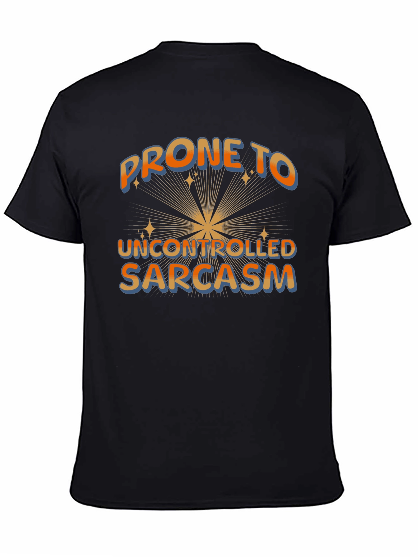 Black Prone to Uncontrolled Sarcasm Graphic Tee view 4