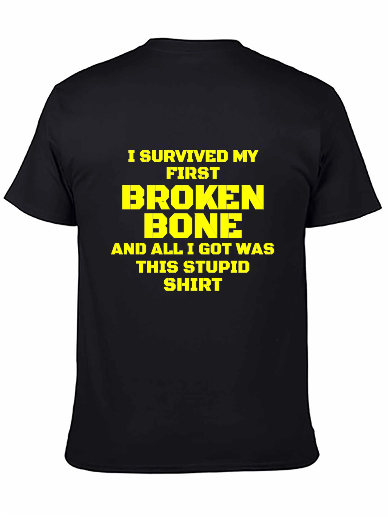Black I Survived My First Broken Bone T-Shirt view 4