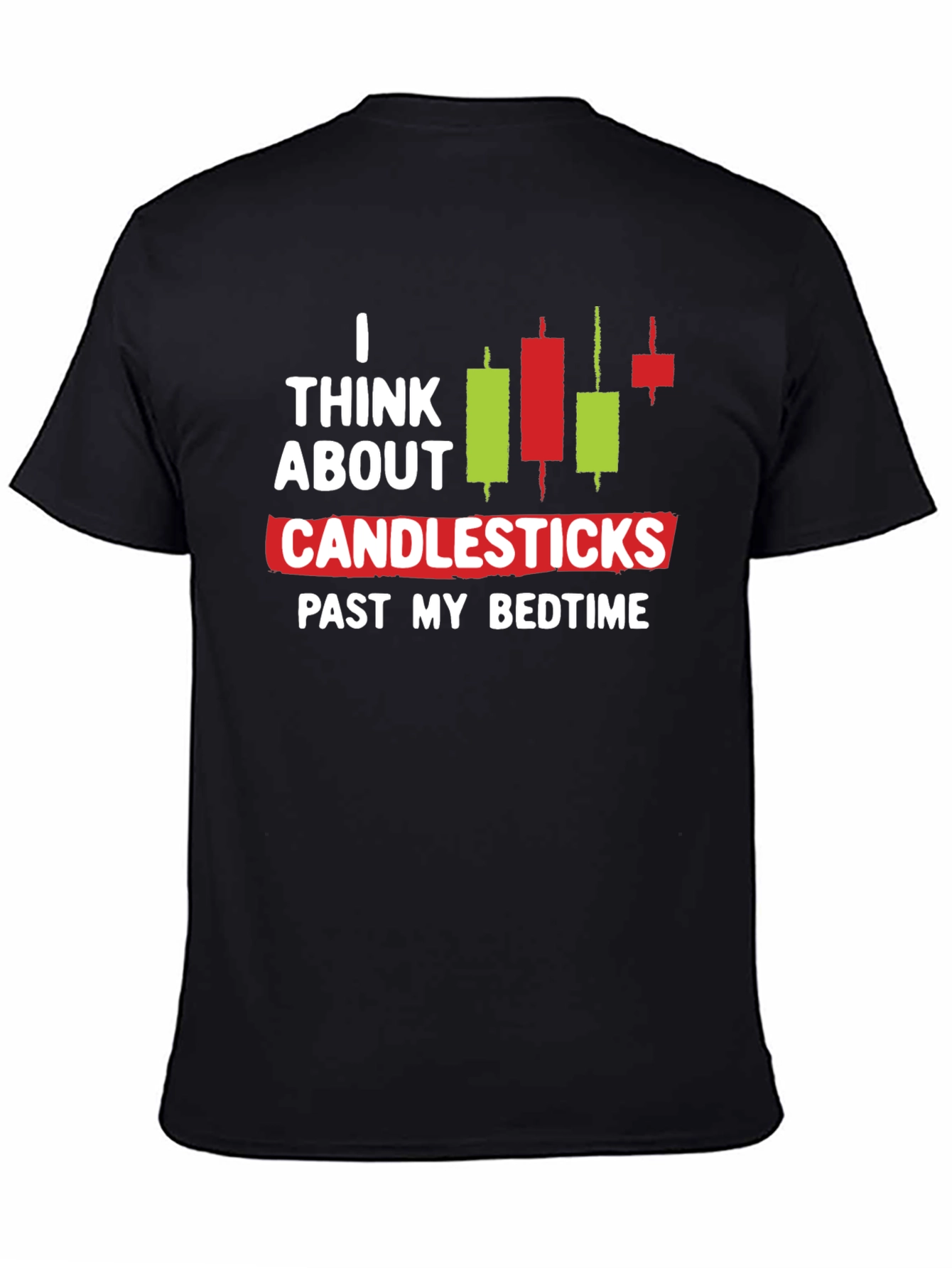 Black I Think About Candlesticks Graphic T-Shirt view 4