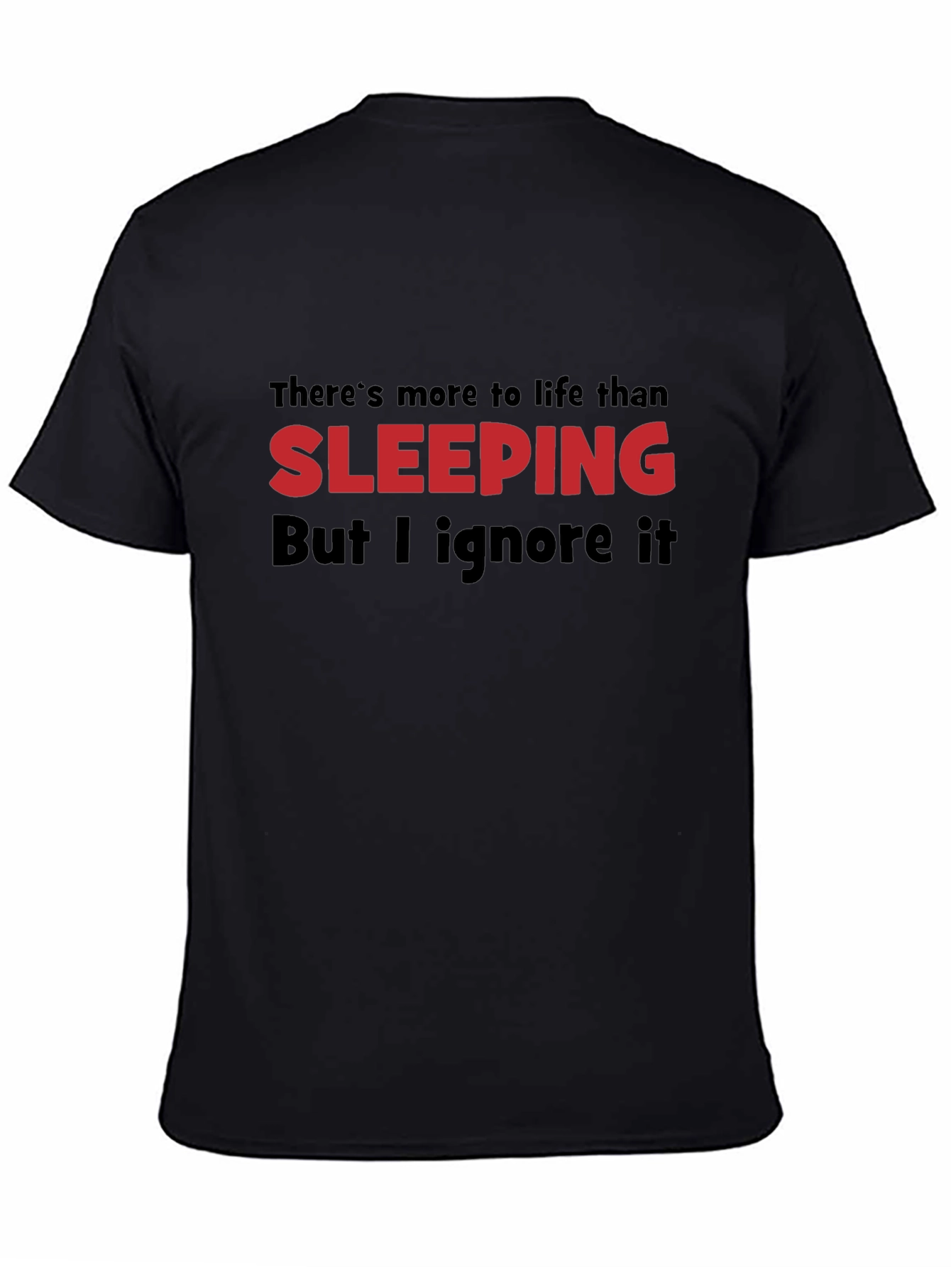 Black Funny Sleeping Quote Black T-Shirt view 4