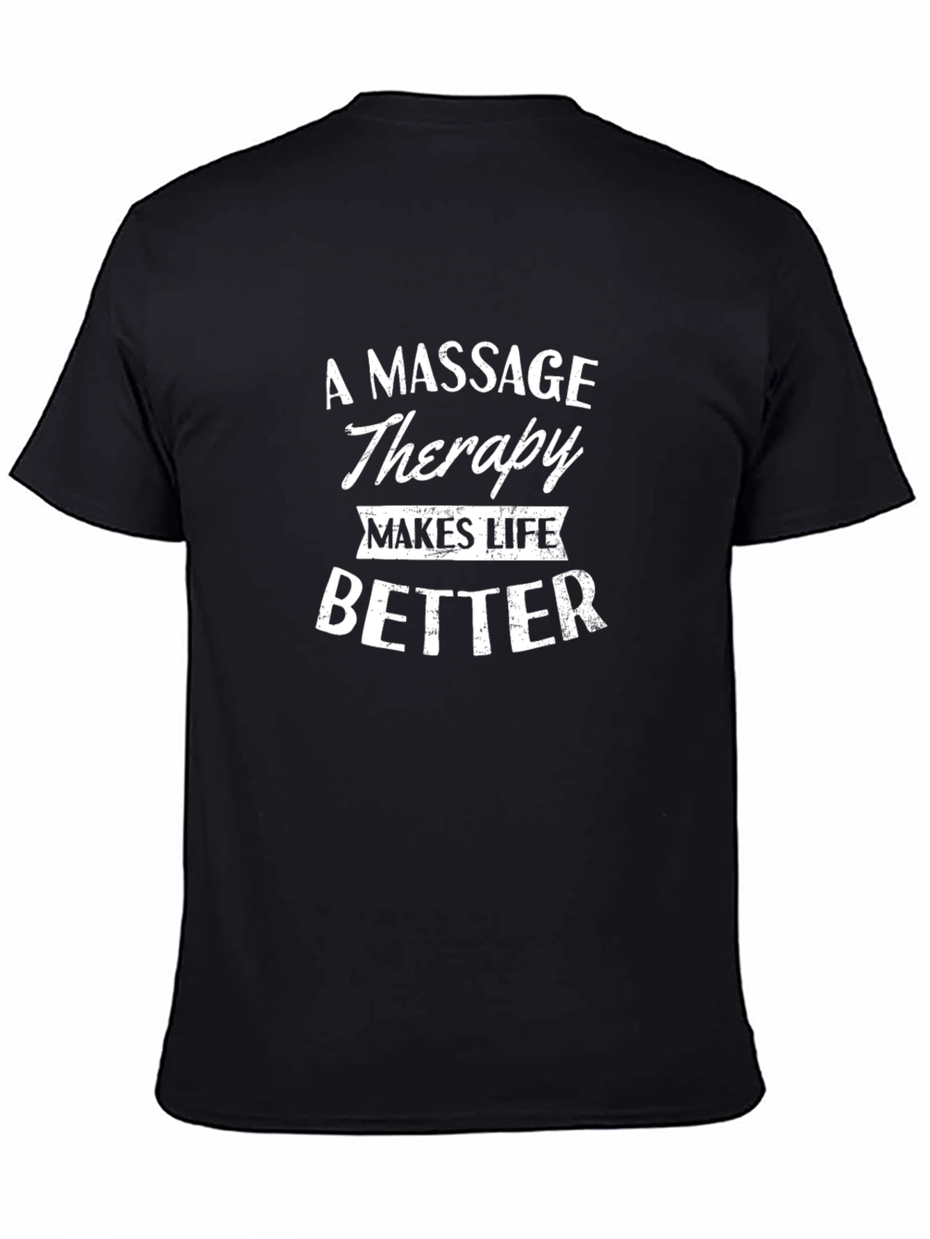 Black Massage Therapy Makes Life Better T-Shirt view 4
