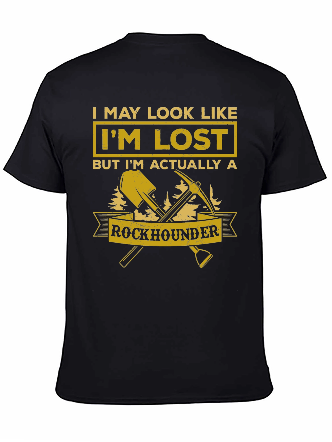 Black Rockhounder T-Shirt: I May Look Like I'm Lost view 4