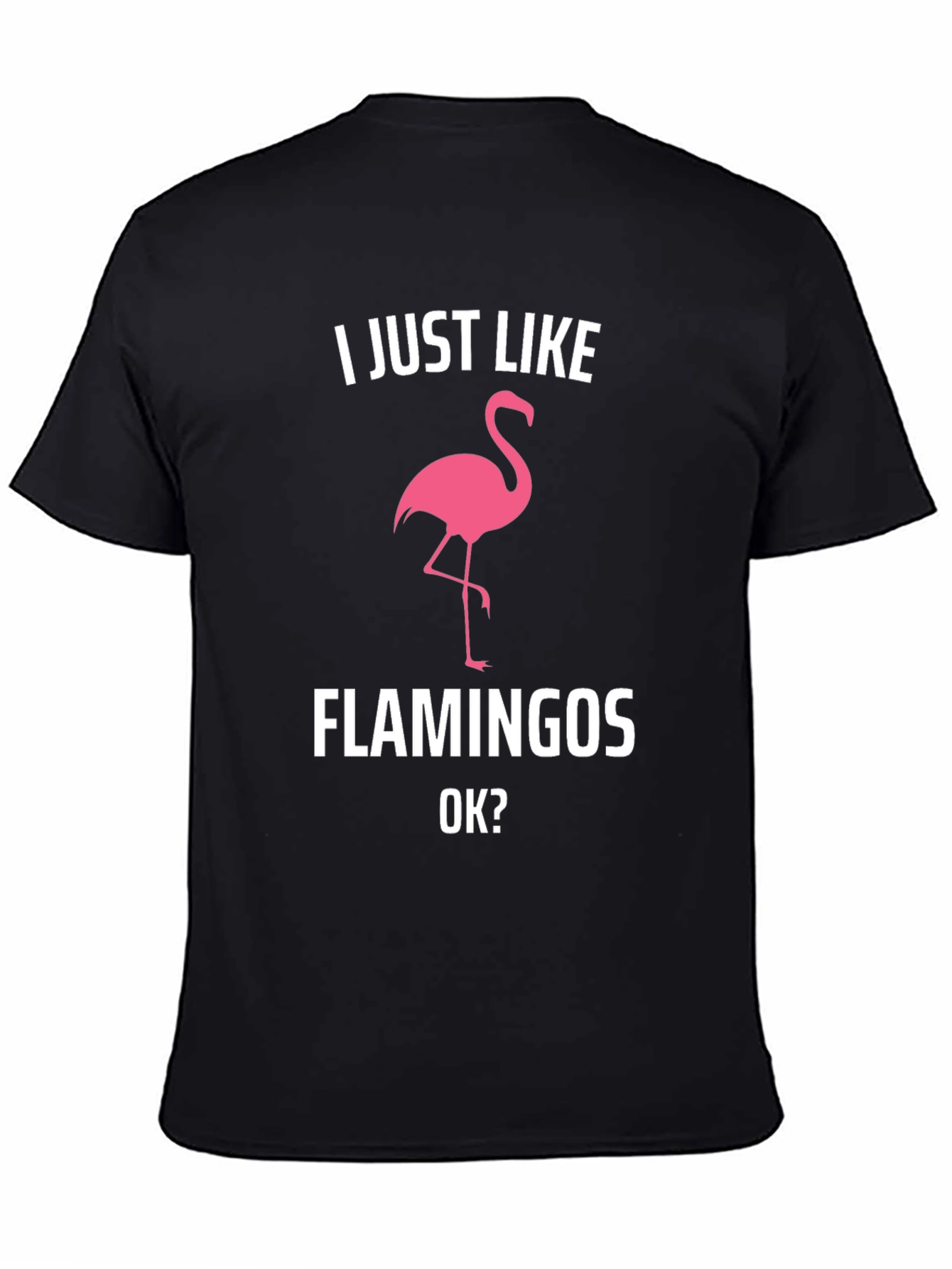 Black I Just Like Flamingos T-Shirt view 4