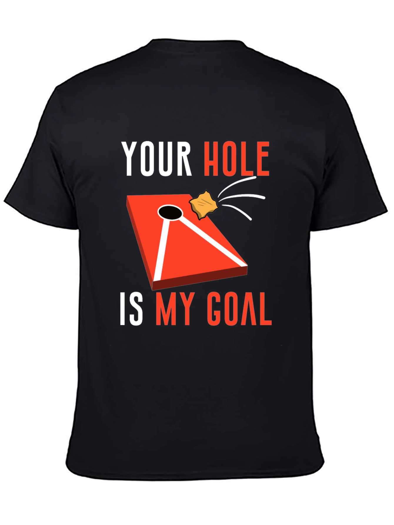 Black Your Hole Is My Goal Cornhole T-Shirt view 4