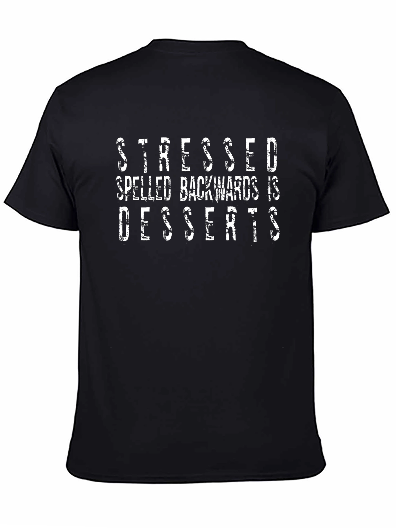 Black Stressed Spelled Backwards is Desserts Graphic Tee view 4