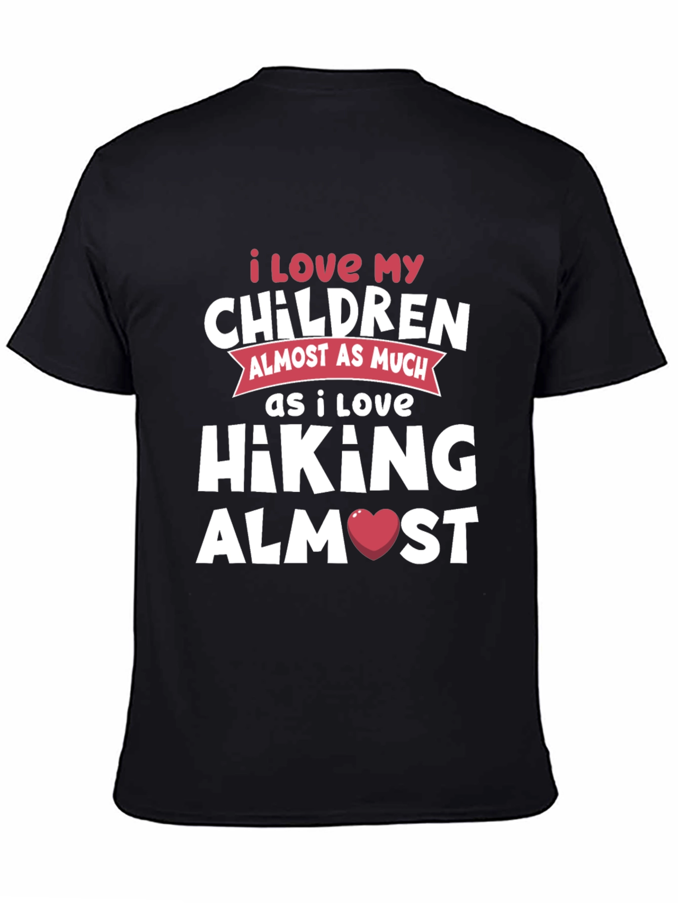 Black Hiking Lover T-Shirt: I Love My Children Almost As Much! view 4