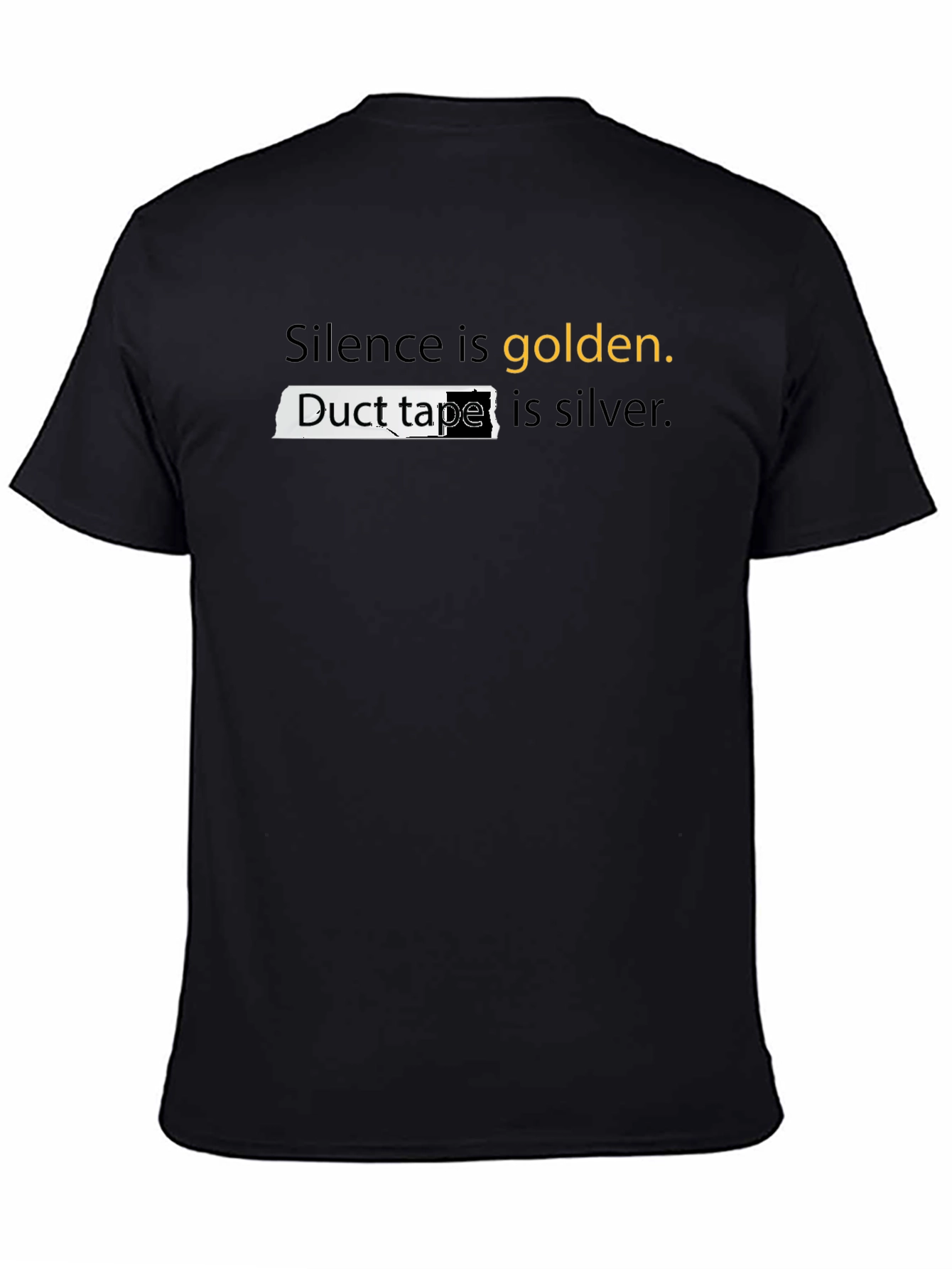 Black Silence Is Golden T-Shirt - Funny Duct Tape Graphic Tee view 4