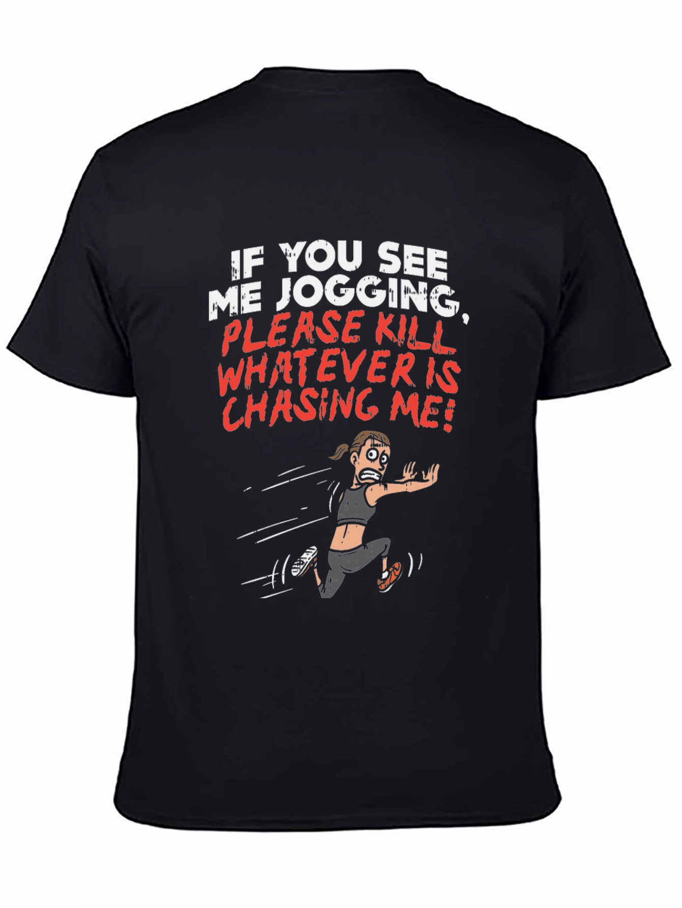 Black Funny Jogging T-Shirt - Kill Whatever is Chasing Me! view 4