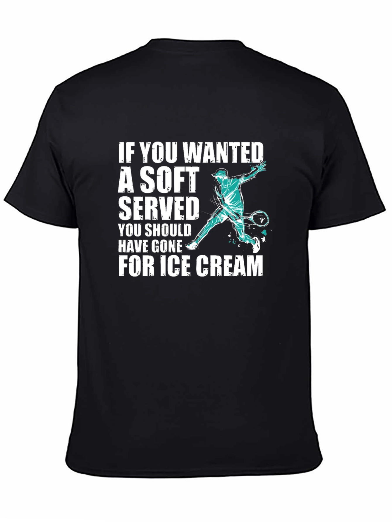 Black Funny Tennis T-Shirt: If You Wanted a Soft Serve view 4
